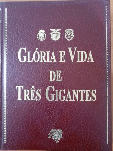 Livro - Glória e Vida de Três Gigantes