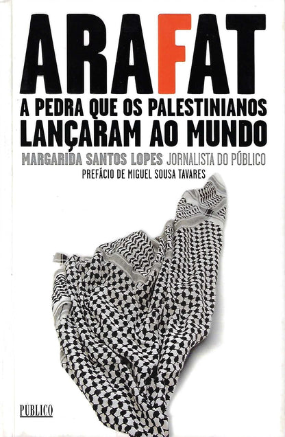 Coleção de Livros - Arafat, A Pedra que os Palestinianos Lançaram ao Mundo de Margarida Santos Lopes