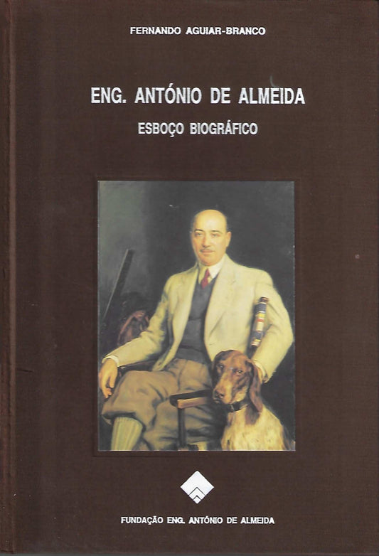 Coleção de Livros - Eng. António de Almeida Esboço Biográfico, de Fernando Aguiar-Branco