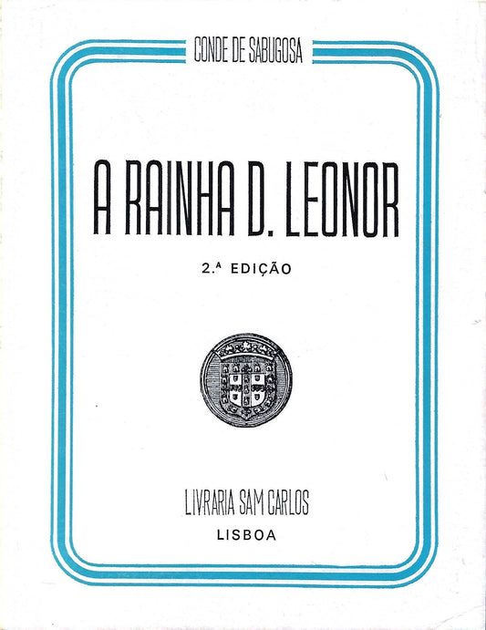 Coleção de Livros - A Rainha D. Leonor de Conde de Sabugosa 1458 - 1525